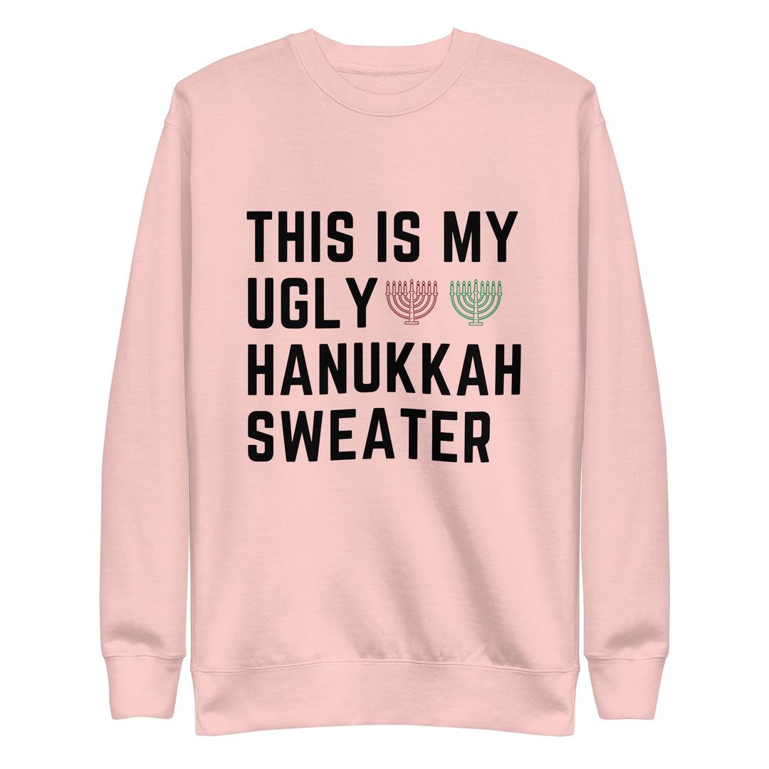 My Ugly Hanukkah Sweater funny Jewish premium sweatshirt in Light Pink - front view