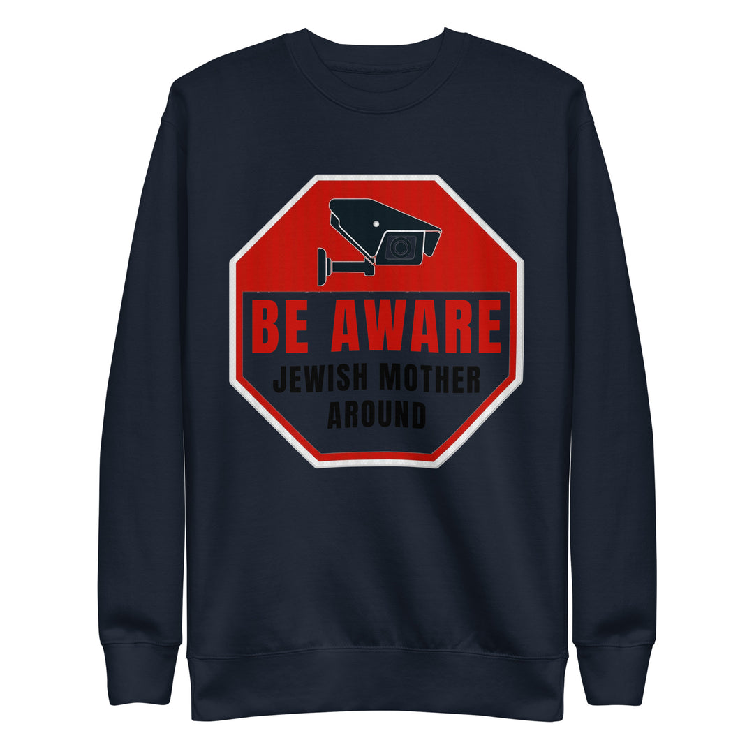 Premium Sweatshirt | Be aware jewish mother