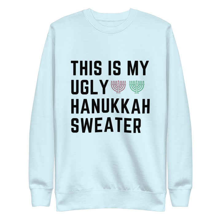 My Ugly Hanukkah Sweater funny Jewish premium sweatshirt in Sky Blue - front view
