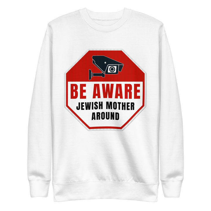 Premium Sweatshirt | Be aware jewish mother