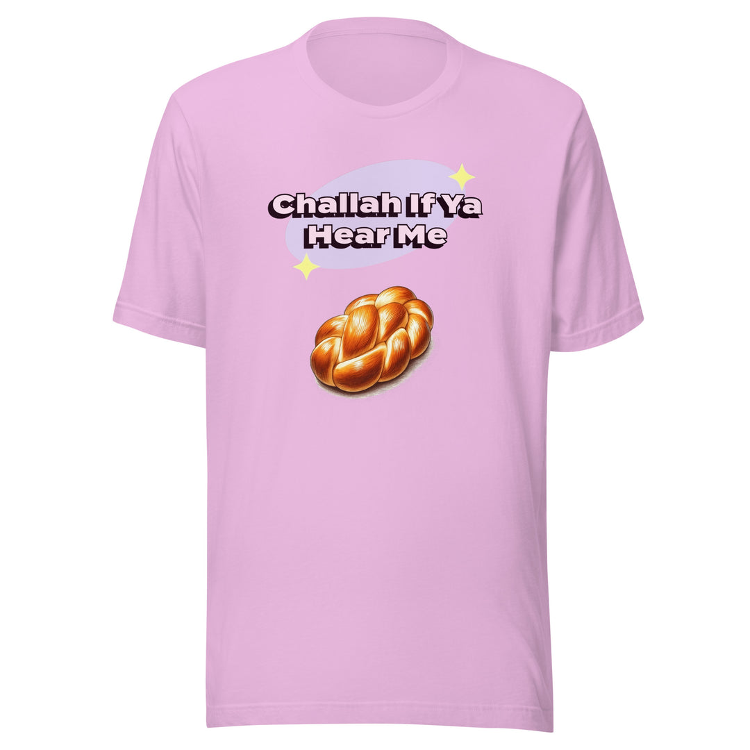 T-Shirt | Challah If Ya Hear Me