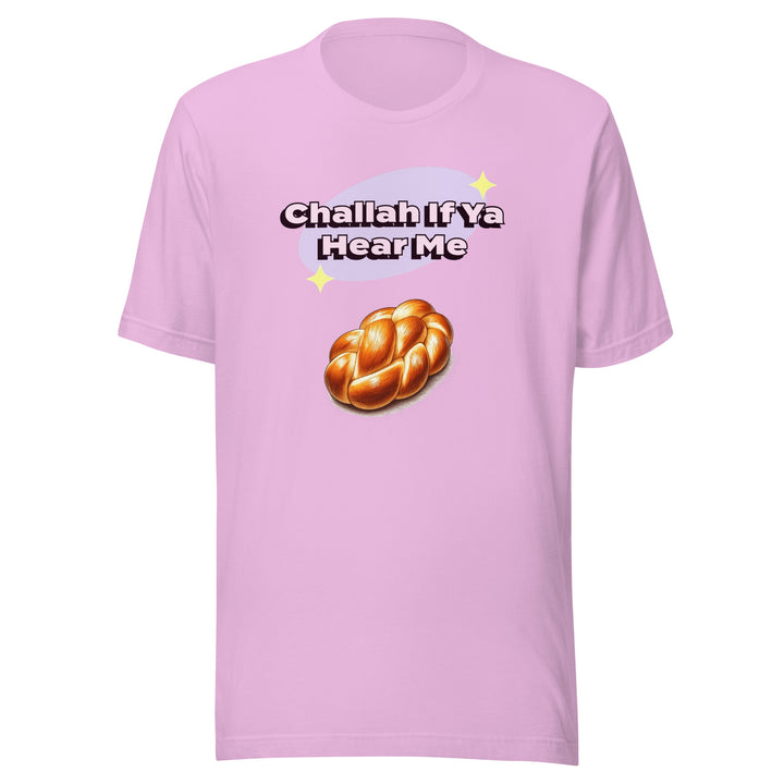 T-Shirt | Challah If Ya Hear Me