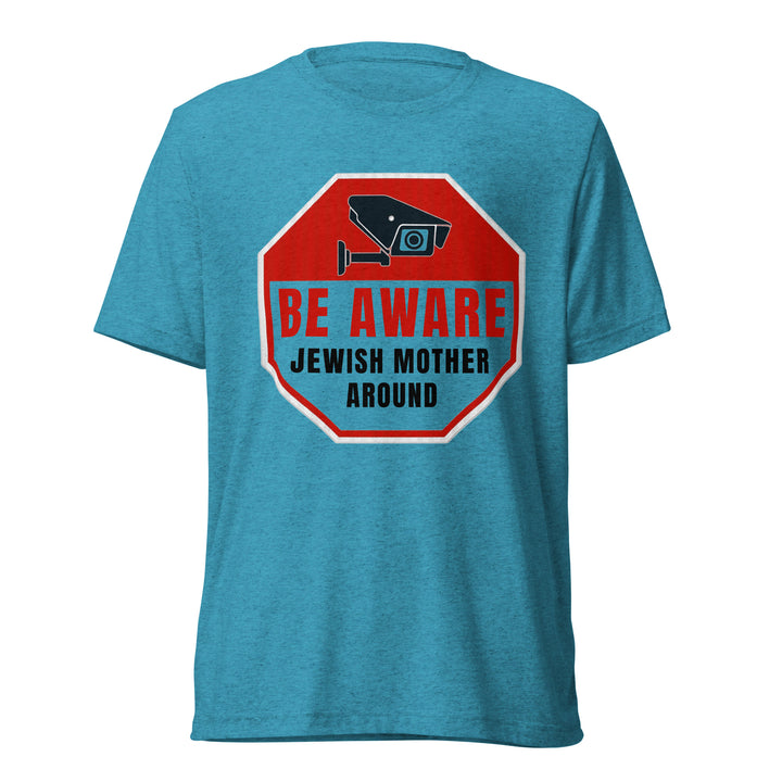 Tri-Blend T-Shirt | Be Aware Jewish Mother