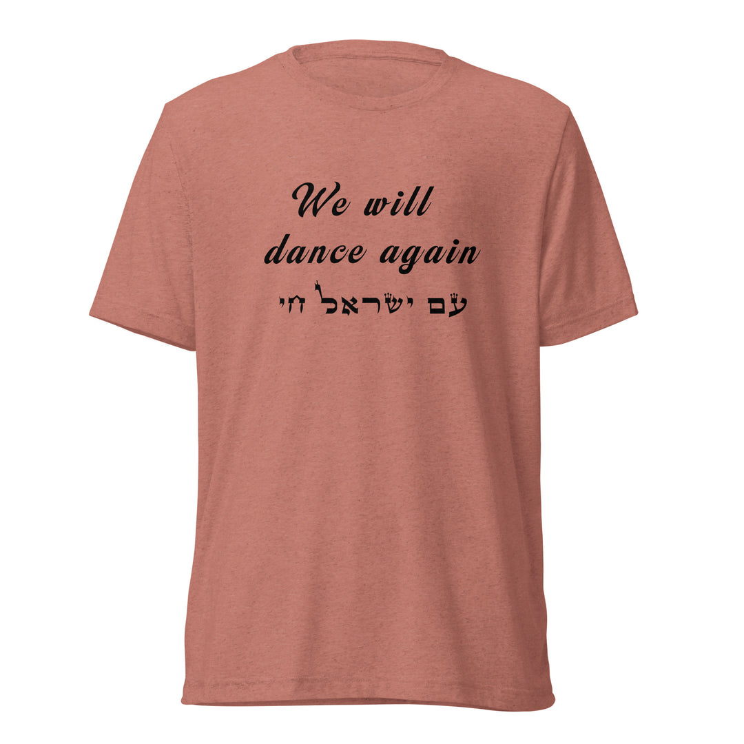 Tri-Blend T-Shirt | We will dance again