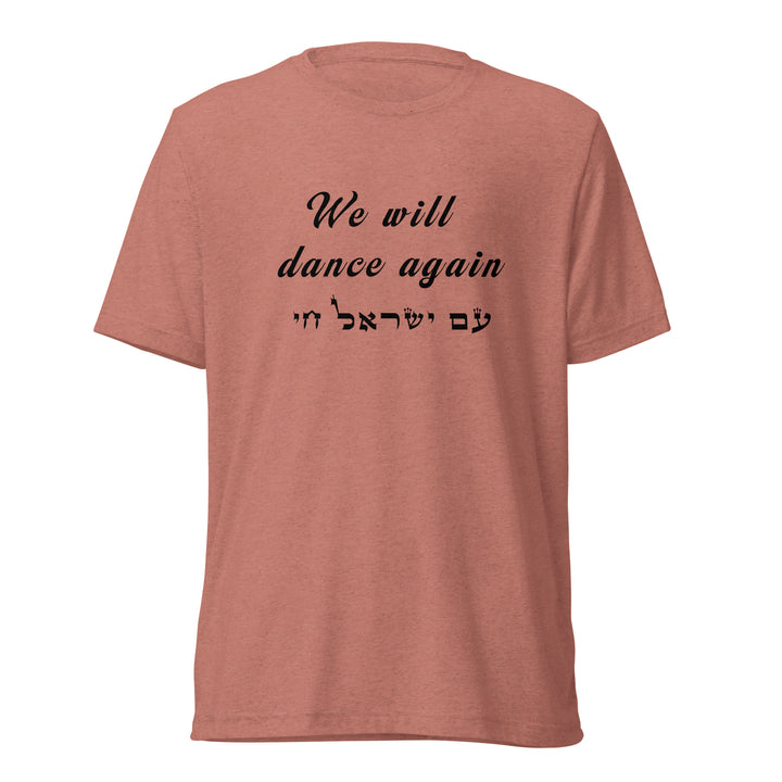 Tri-Blend T-Shirt | We will dance again