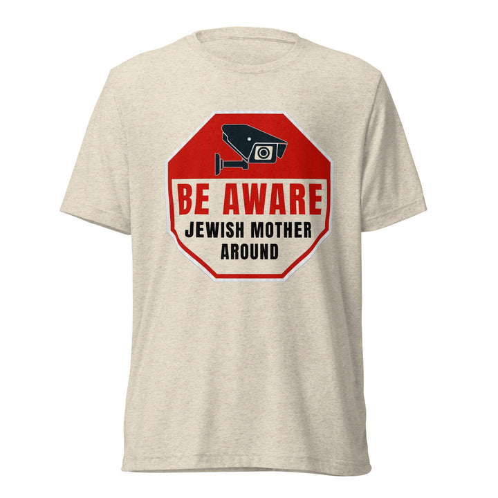 Tri-Blend T-Shirt | Be Aware Jewish Mother