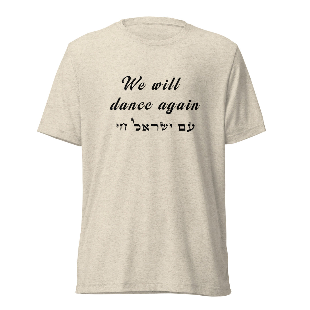 Tri-Blend T-Shirt | We will dance again