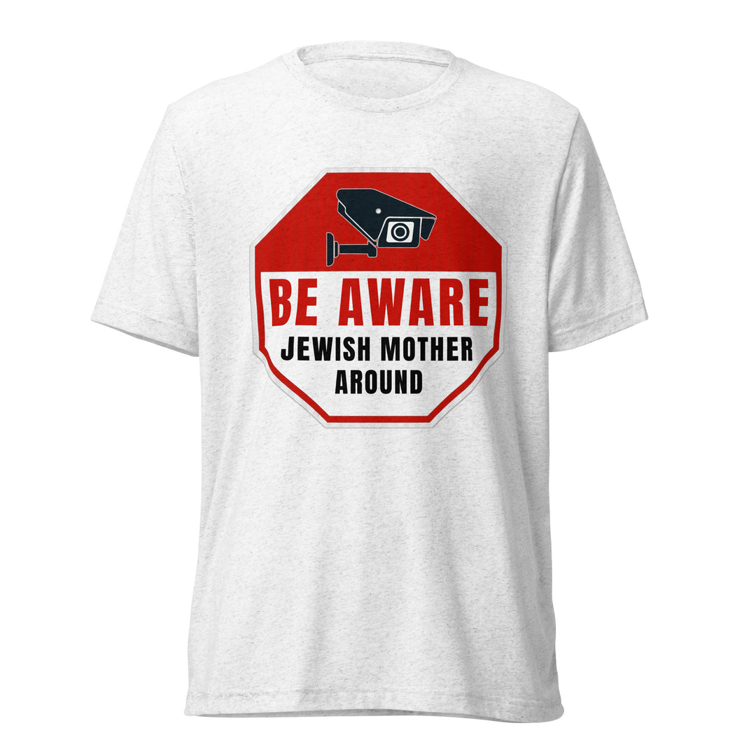 Tri-Blend T-Shirt | Be Aware Jewish Mother