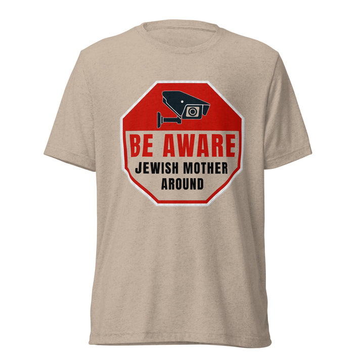 Tri-Blend T-Shirt | Be Aware Jewish Mother
