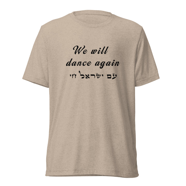 Tri-Blend T-Shirt | We will dance again