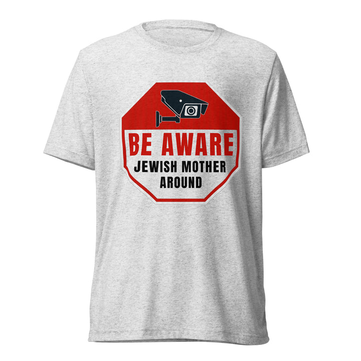 Tri-Blend T-Shirt | Be Aware Jewish Mother
