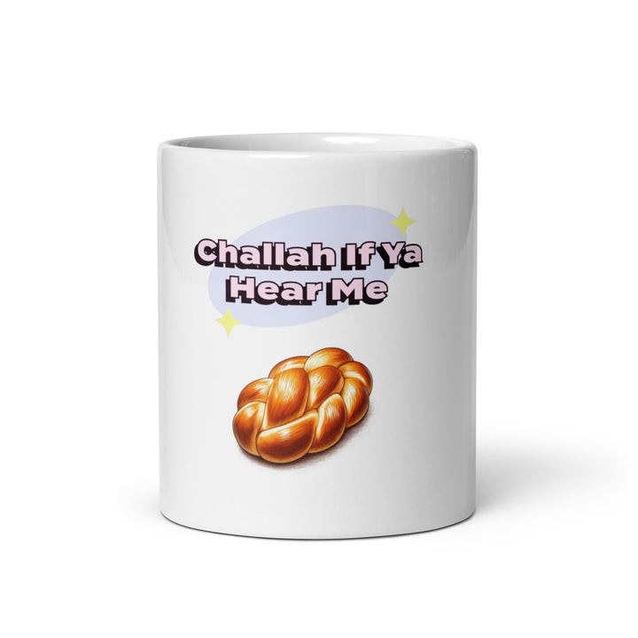 Mug | Challah If Ya Hear Me
