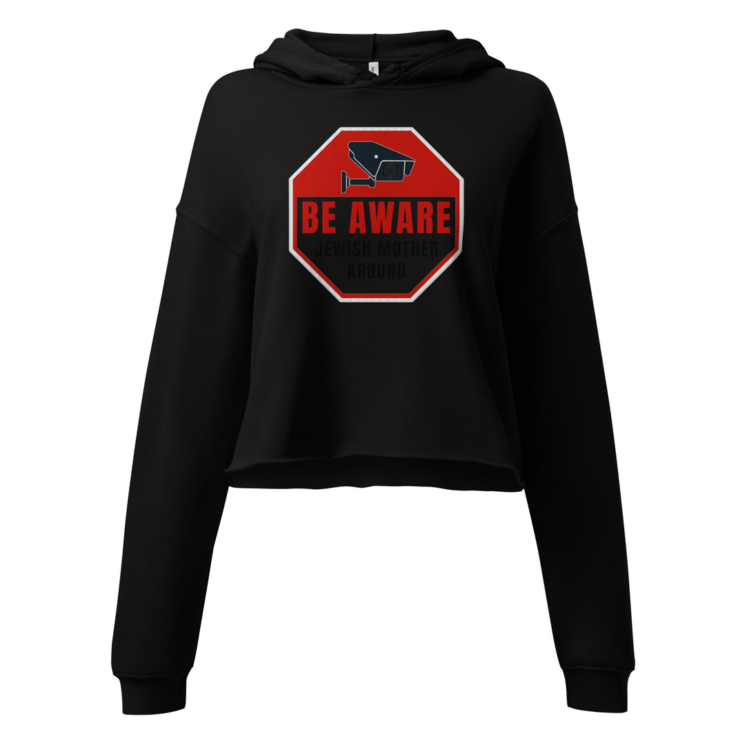 Crop Hoodie | Be aware jewish mother
