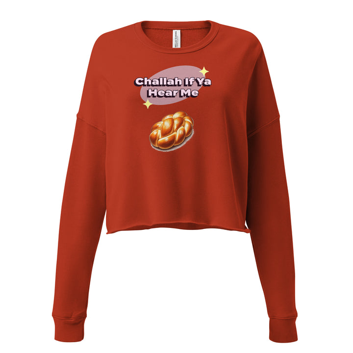 Crop Sweatshirt | Challah If Ya Hear Me