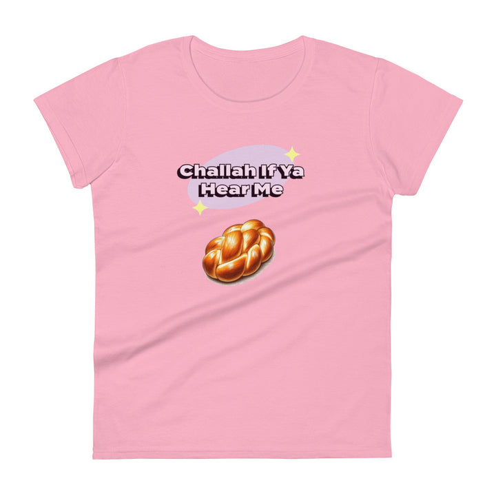 Women's Short Sleeve T-Shirt | Challah If Ya Hear Me