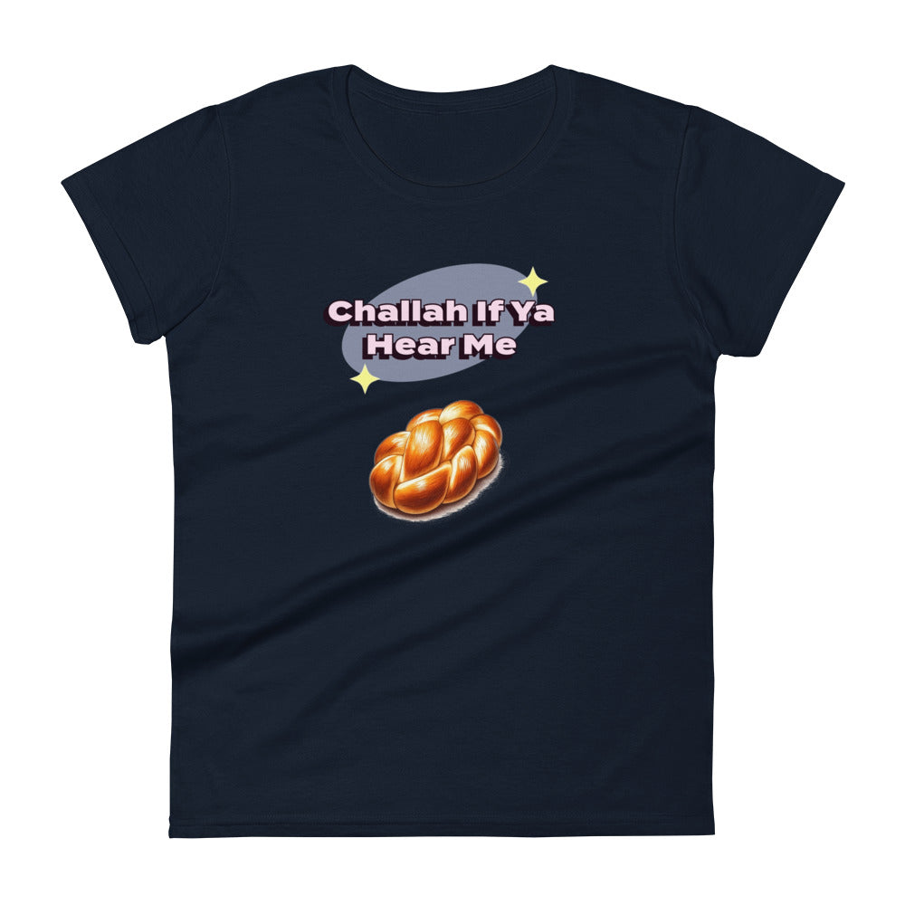 Women's Short Sleeve T-Shirt | Challah If Ya Hear Me
