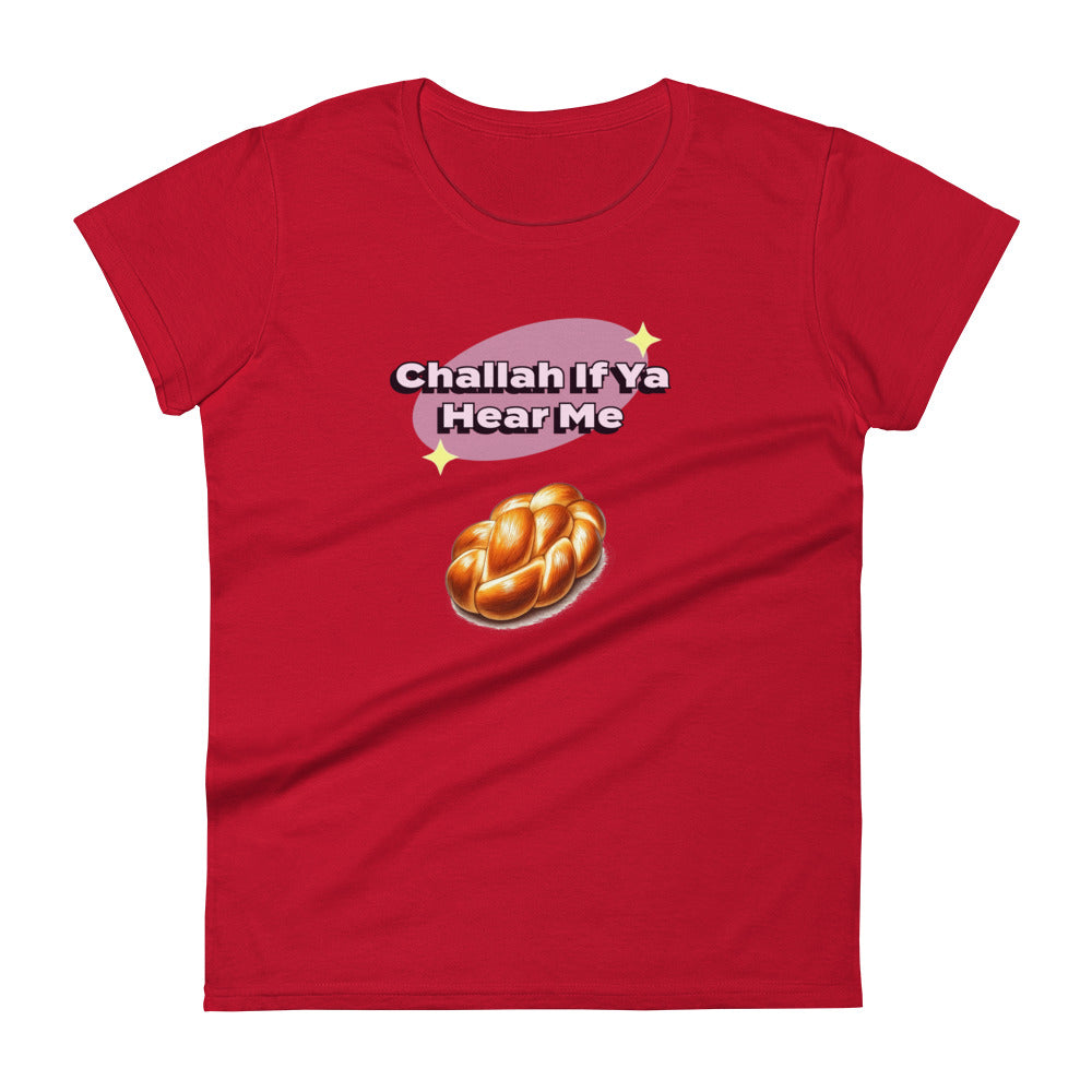 Women's Short Sleeve T-Shirt | Challah If Ya Hear Me