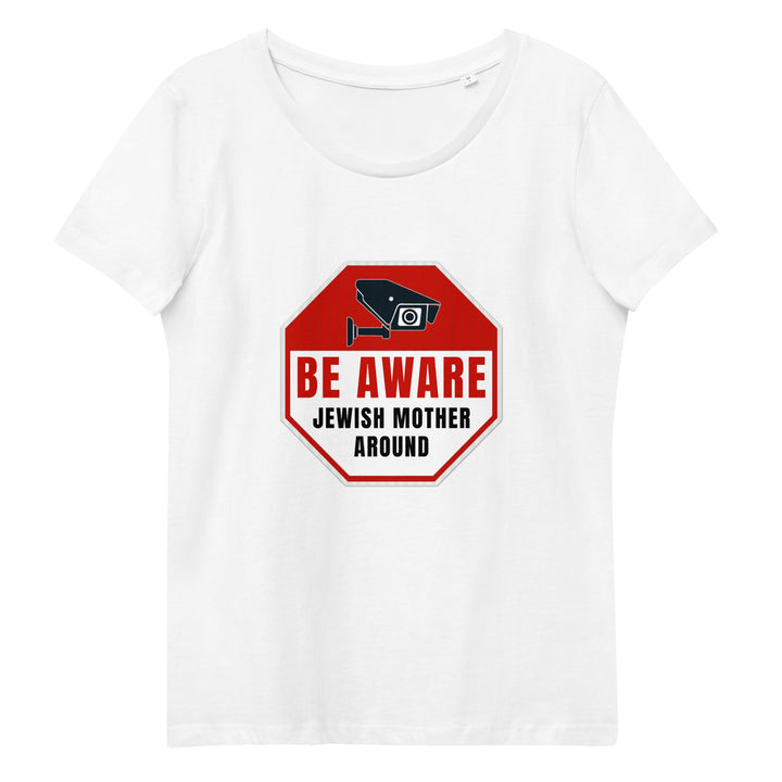 Women's Fitted Organic Tee | Be aware jewish mother