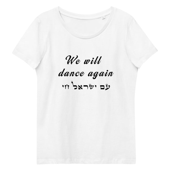 Women's Fitted Organic Tee | We will dance again
