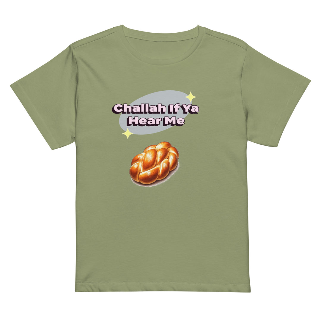 Women’s High Waisted T-Shirt | Challah If Ya Hear Me