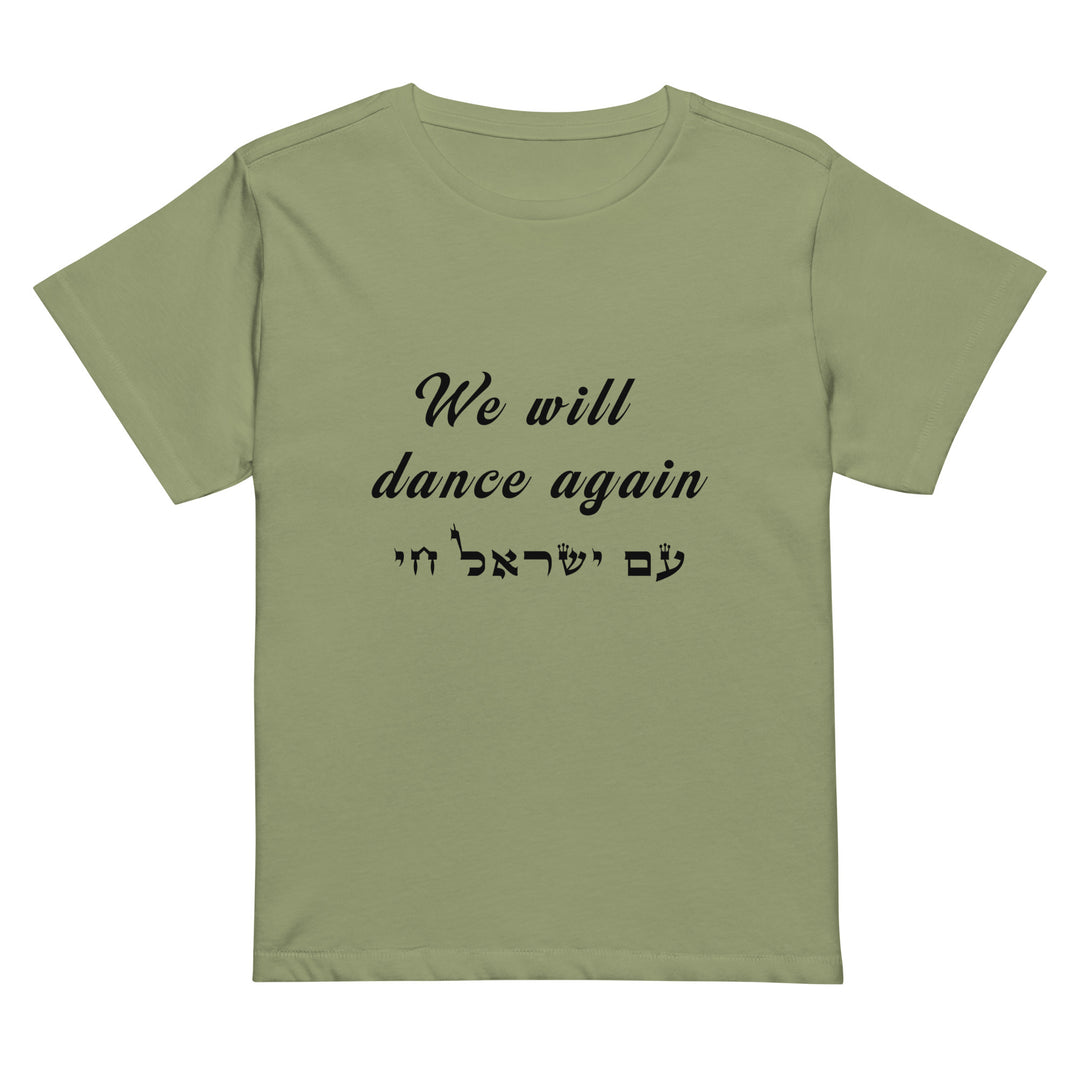 Women’s High Waisted T-Shirt | We will dance again
