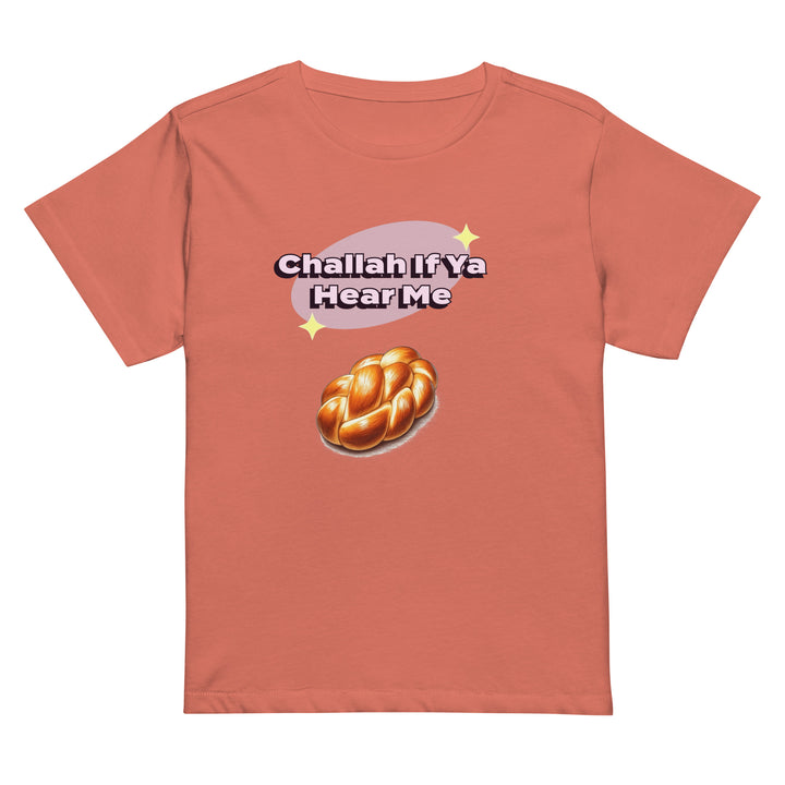 Women’s High Waisted T-Shirt | Challah If Ya Hear Me
