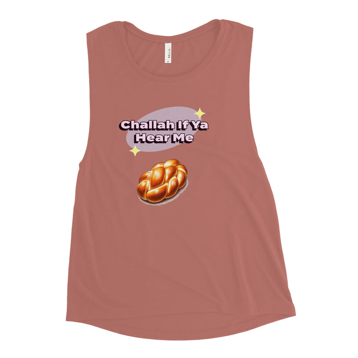 Women's Muscle Tank | Challah If Ya Hear Me