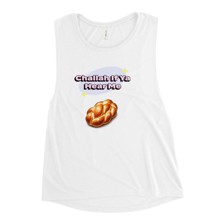 Women's Muscle Tank | Challah If Ya Hear Me