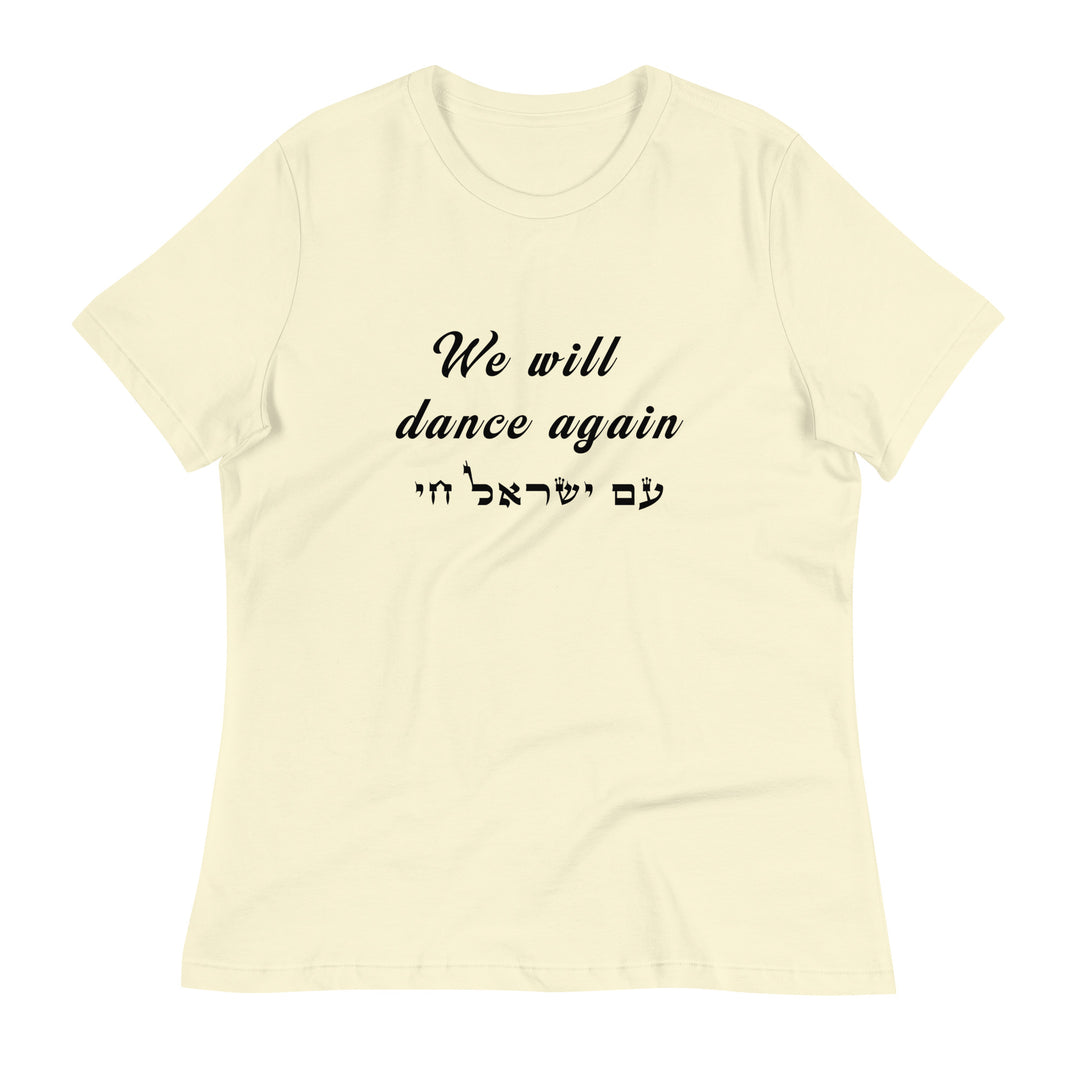 Women's Relaxed T-Shirt | We will dance again