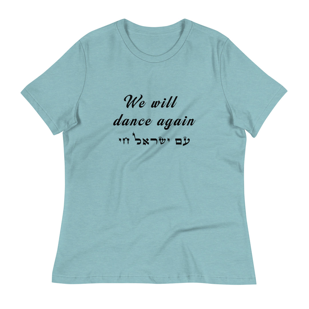 Women's Relaxed T-Shirt | We will dance again
