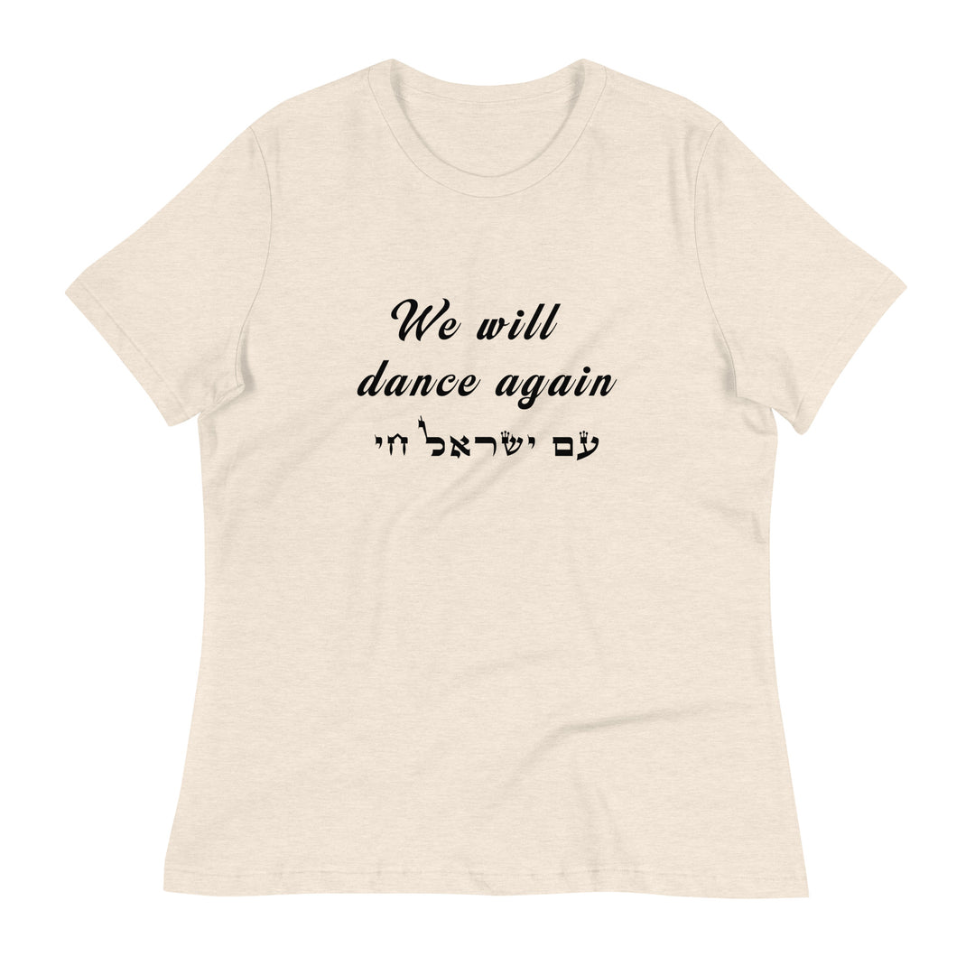 Women's Relaxed T-Shirt | We will dance again