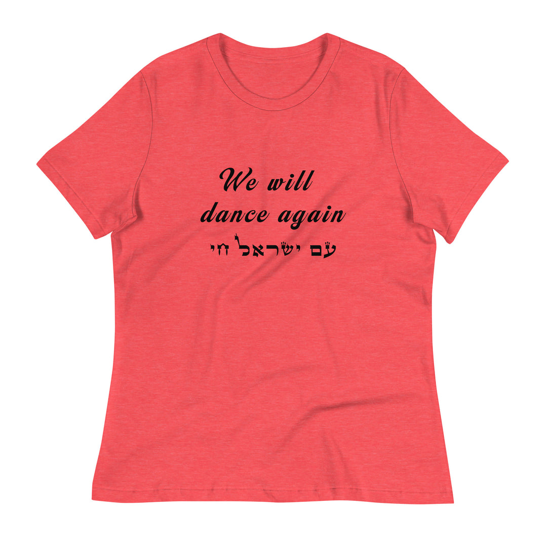 Women's Relaxed T-Shirt | We will dance again