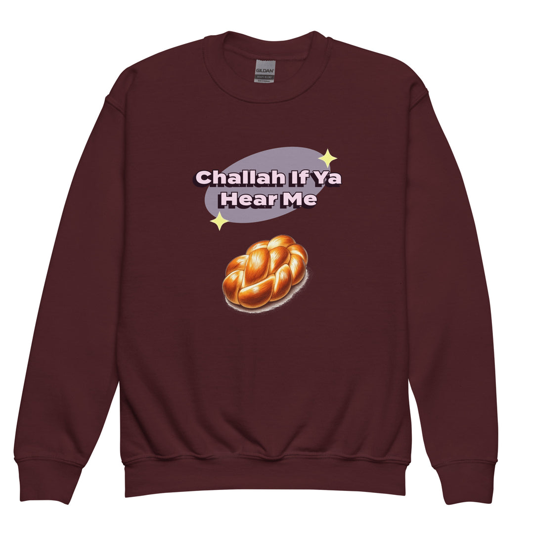 Youth Sweatshirt | Challah If Ya Hear Me