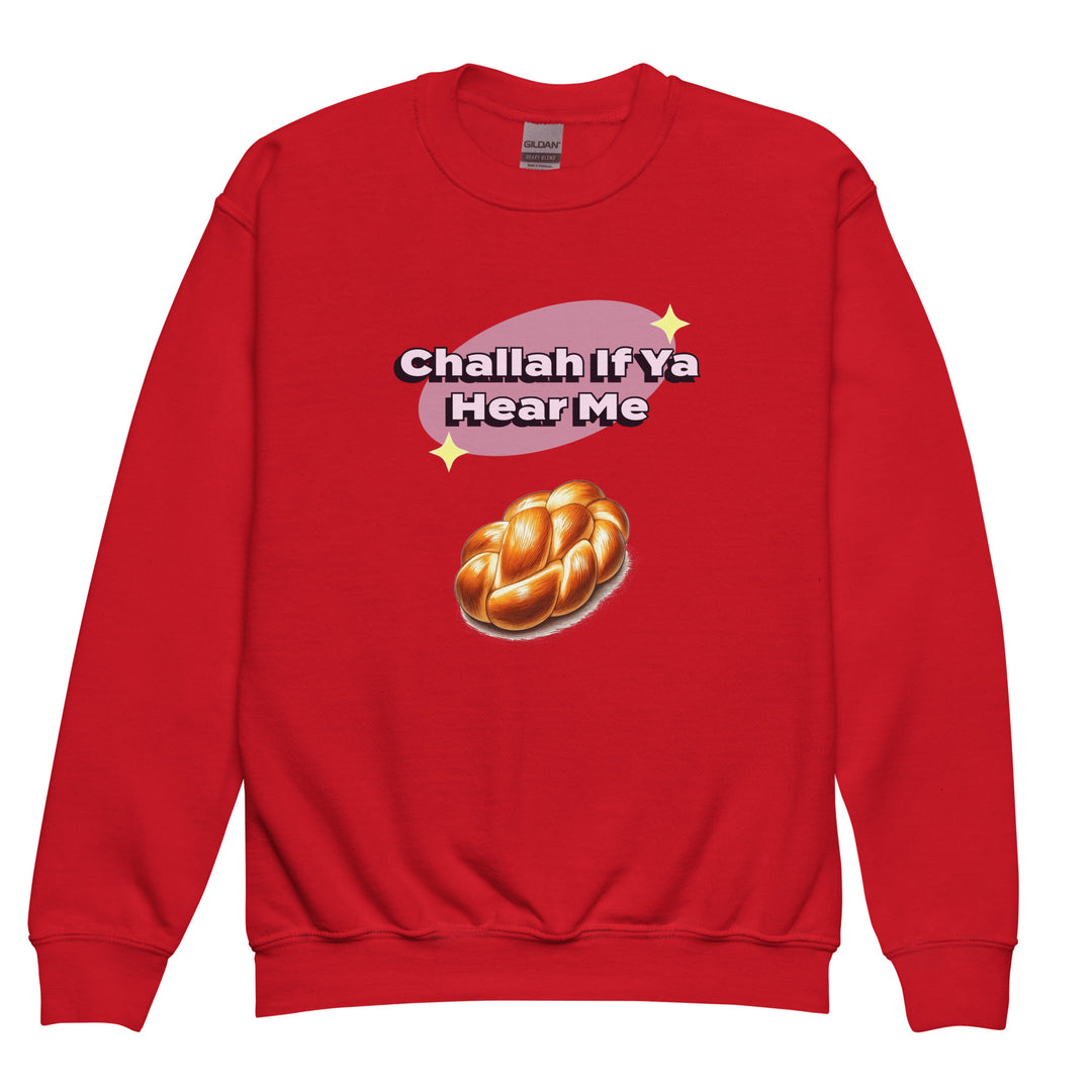 Youth Sweatshirt | Challah If Ya Hear Me