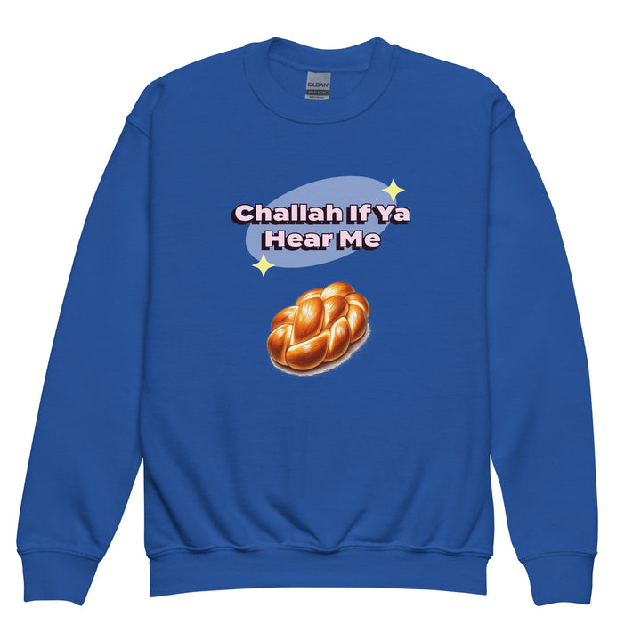 Youth Sweatshirt | Challah If Ya Hear Me
